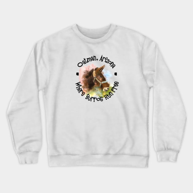 Oatman, Arizona, Where Burros Run Free Crewneck Sweatshirt by MMcBuck